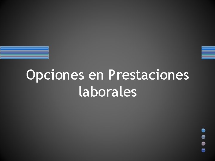 Opciones en Prestaciones laborales 