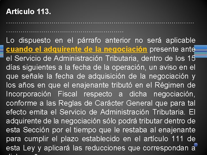 Artículo 113. . . . . . . . . . Lo dispuesto en