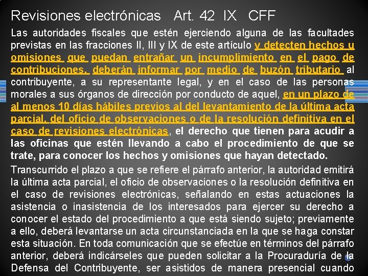 Revisiones electrónicas Art. 42 IX CFF Las autoridades fiscales que estén ejerciendo alguna de