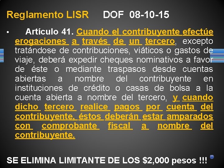 Reglamento LISR • DOF 08 -10 -15 Artículo 41. Cuando el contribuyente efectúe erogaciones