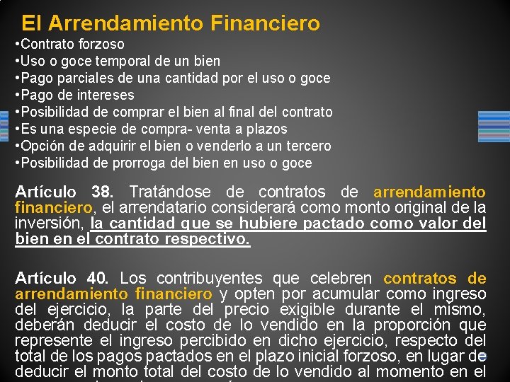 El Arrendamiento Financiero • Contrato forzoso • Uso o goce temporal de un bien