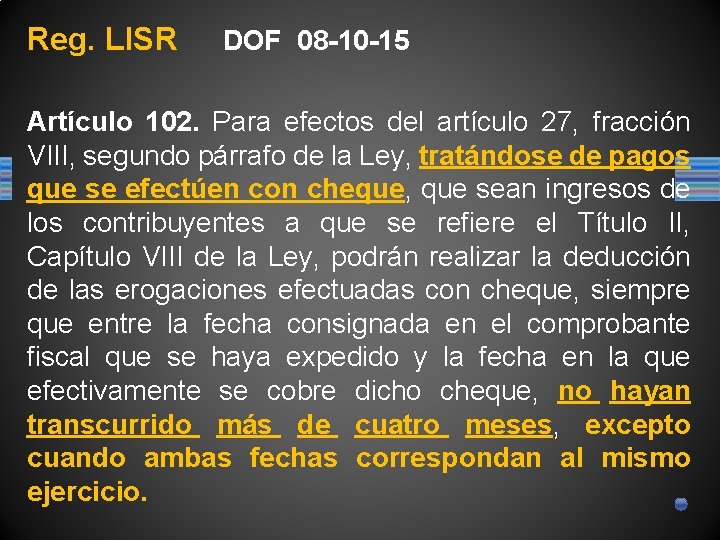 Reg. LISR DOF 08 -10 -15 Artículo 102. Para efectos del artículo 27, fracción