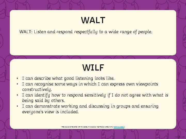 WALT Aim WALT: Listen and respond respectfully to a wide range of people. Success