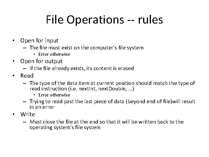 File Operations -- rules • Open for input – The file must exist on