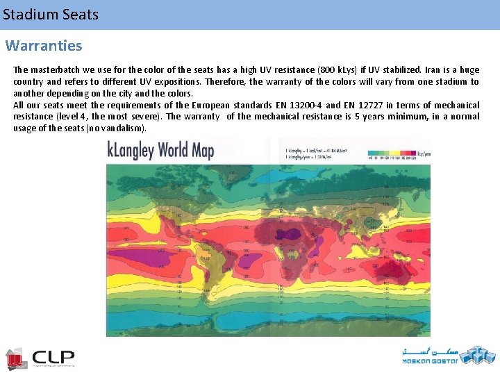 Stadium Seats Warranties The masterbatch we use for the color of the seats has