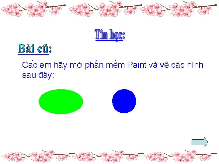 Ca c em hãy mở phần mềm Paint và vẽ các hình sau đây: