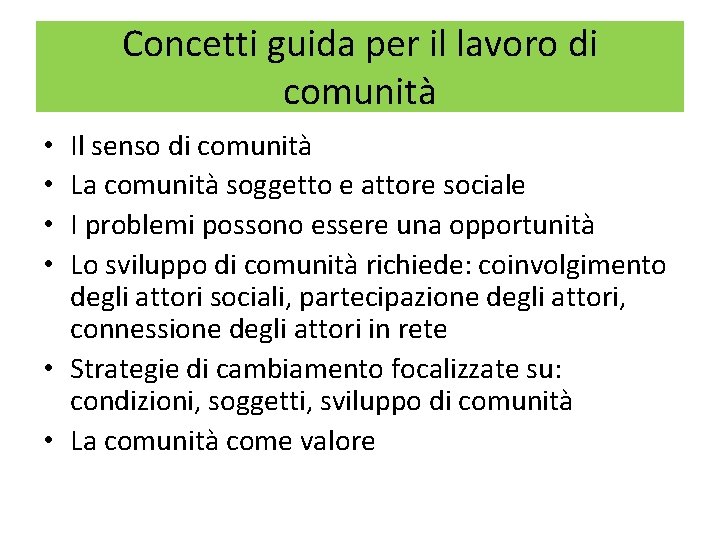 Concetti guida per il lavoro di comunità Il senso di comunità La comunità soggetto