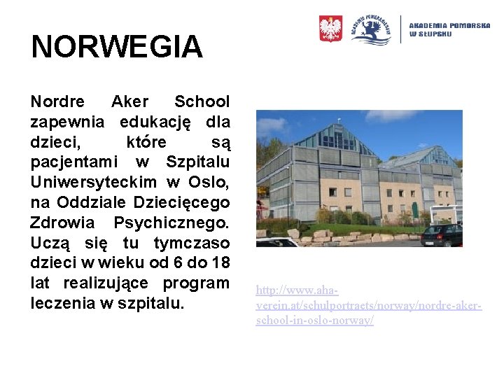 NORWEGIA Nordre Aker School zapewnia edukację dla dzieci, które są pacjentami w Szpitalu Uniwersyteckim