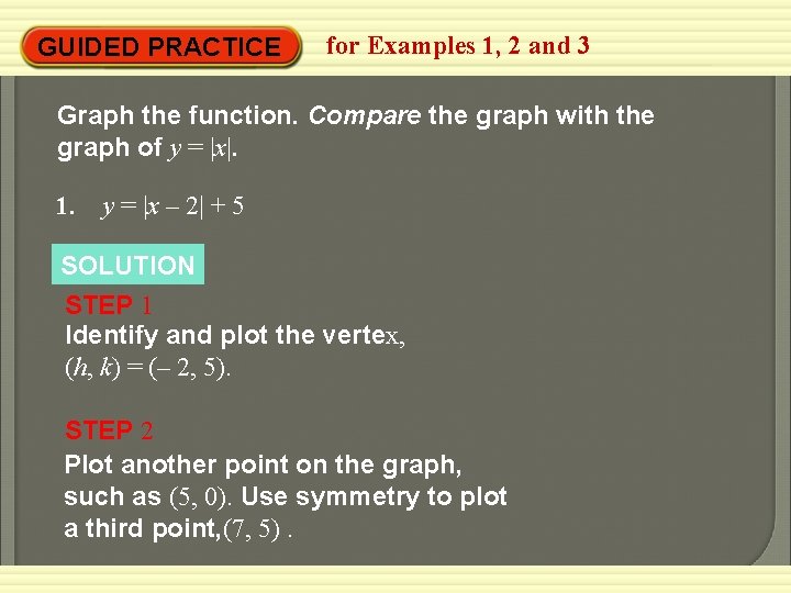 GUIDED PRACTICE for Examples 1, 2 and 3 Graph the function. Compare the graph