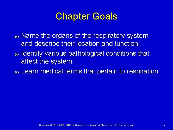 Chapter Goals Name the organs of the respiratory system and describe their location and
