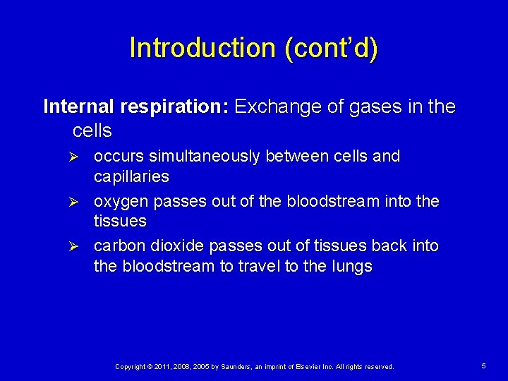 Introduction (cont’d) Internal respiration: Exchange of gases in the cells occurs simultaneously between cells