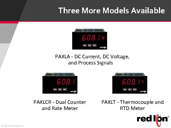 Three More Models Available PAXLA - DC Current, DC Voltage, and Process Signals PAXLCR