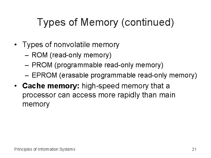 Types of Memory (continued) • Types of nonvolatile memory – ROM (read-only memory) –