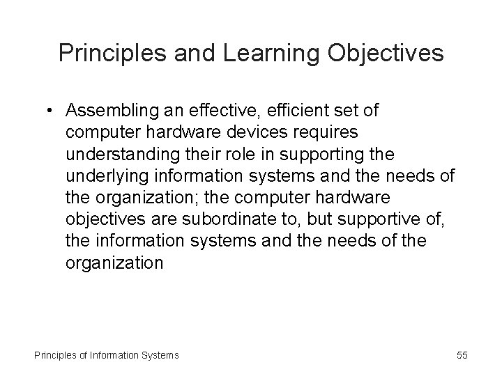 Principles and Learning Objectives • Assembling an effective, efficient set of computer hardware devices