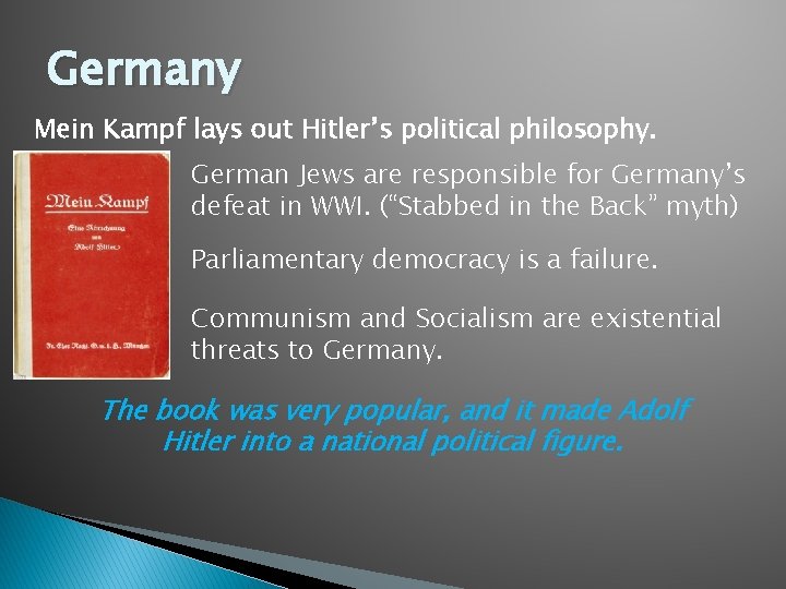 Germany Mein Kampf lays out Hitler’s political philosophy. German Jews are responsible for Germany’s