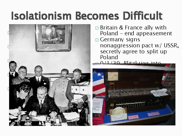 Isolationism Becomes Difficult � U. S. and Japan are friendly after WWI � 1931: