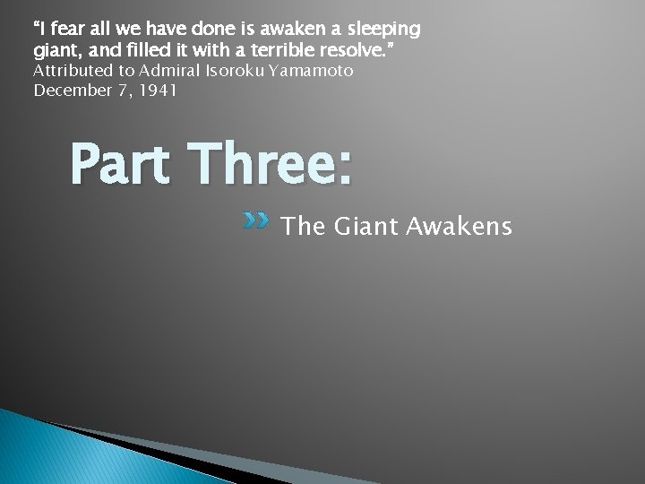 “I fear all we have done is awaken a sleeping giant, and filled it