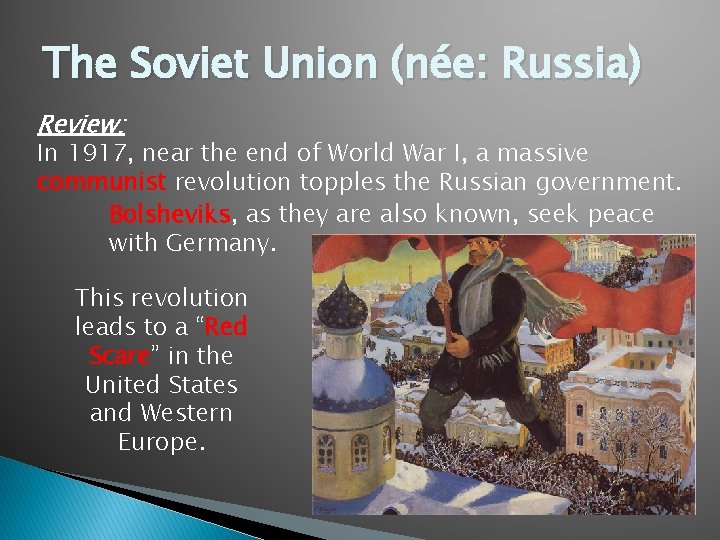 The Soviet Union (née: Russia) Review: In 1917, near the end of World War