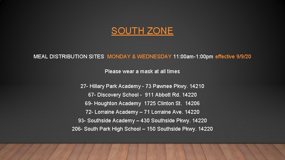 SOUTH ZONE MEAL DISTRIBUTION SITES MONDAY & WEDNESDAY 11: 00 am-1: 00 pm effective