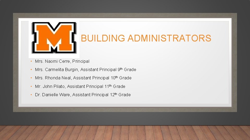 BUILDING ADMINISTRATORS • Mrs. Naomi Cerre, Principal • Mrs. Carmelita Burgin, Assistant Principal 9