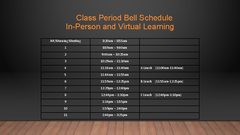 Class Period Bell Schedule In-Person and Virtual Learning HR/Morning Meeting 8: 20 am –