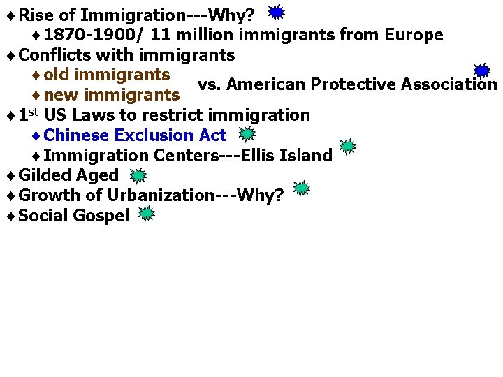 ¨Rise of Immigration---Why? ¨ 1870 -1900/ 11 million immigrants from Europe ¨Conflicts with immigrants