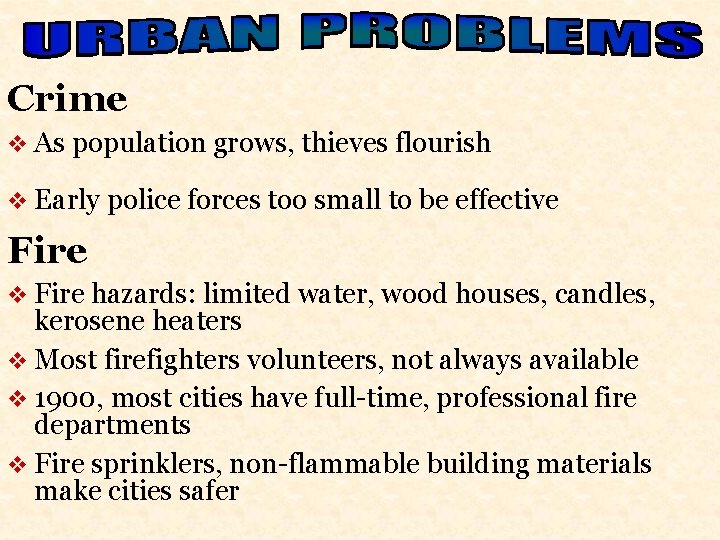 Crime v As population grows, thieves flourish v Early police forces too small to