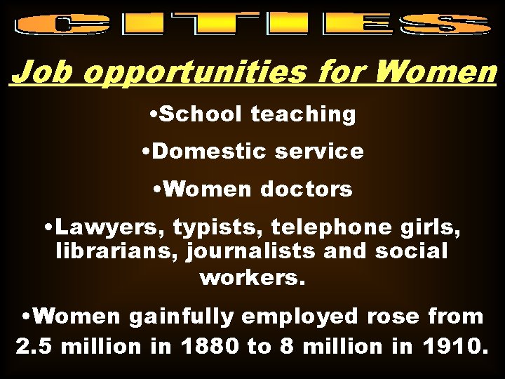 Job opportunities for Women • School teaching • Domestic service • Women doctors •