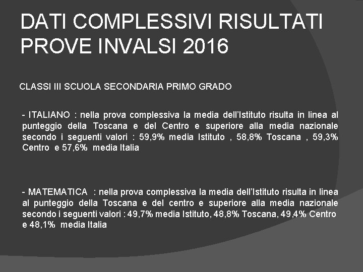 DATI COMPLESSIVI RISULTATI PROVE INVALSI 2016 CLASSI III SCUOLA SECONDARIA PRIMO GRADO - ITALIANO