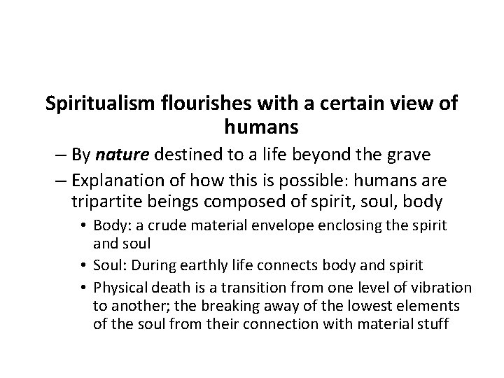 Spiritualism flourishes with a certain view of humans – By nature destined to a