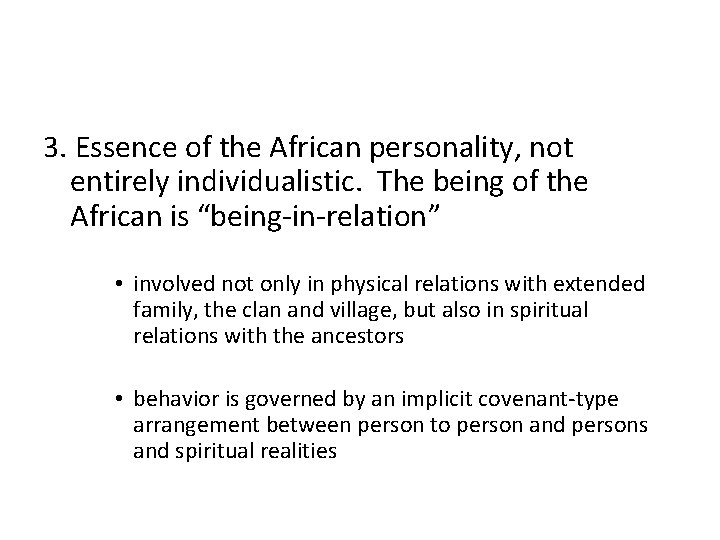 3. Essence of the African personality, not entirely individualistic. The being of the African