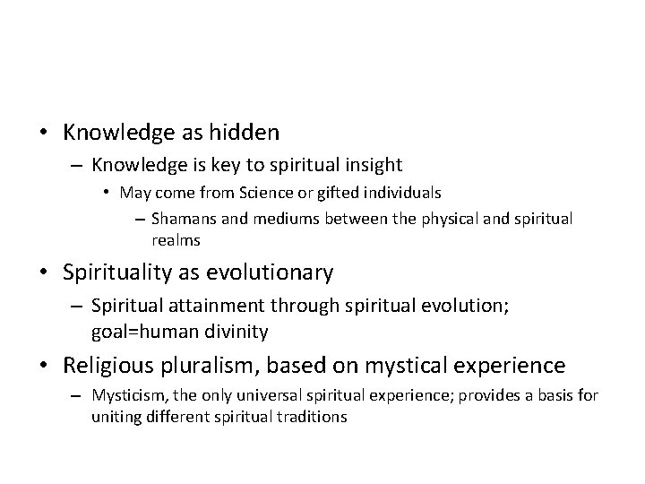  • Knowledge as hidden – Knowledge is key to spiritual insight • May