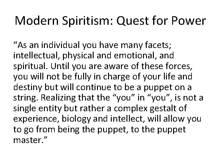 Modern Spiritism: Quest for Power “As an individual you have many facets; intellectual, physical