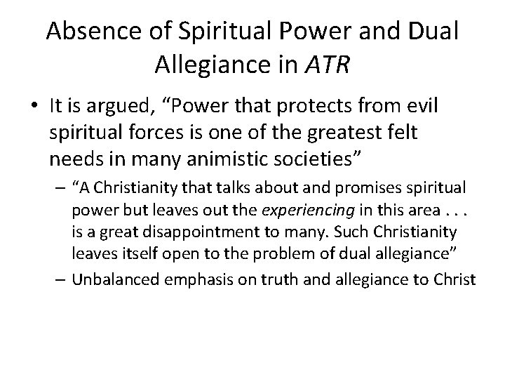 Absence of Spiritual Power and Dual Allegiance in ATR • It is argued, “Power