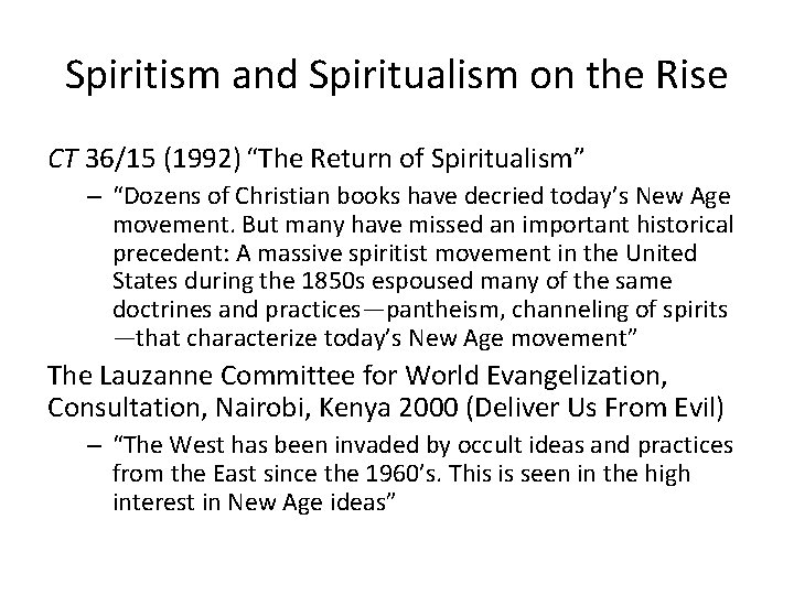 Spiritism and Spiritualism on the Rise CT 36/15 (1992) “The Return of Spiritualism” –