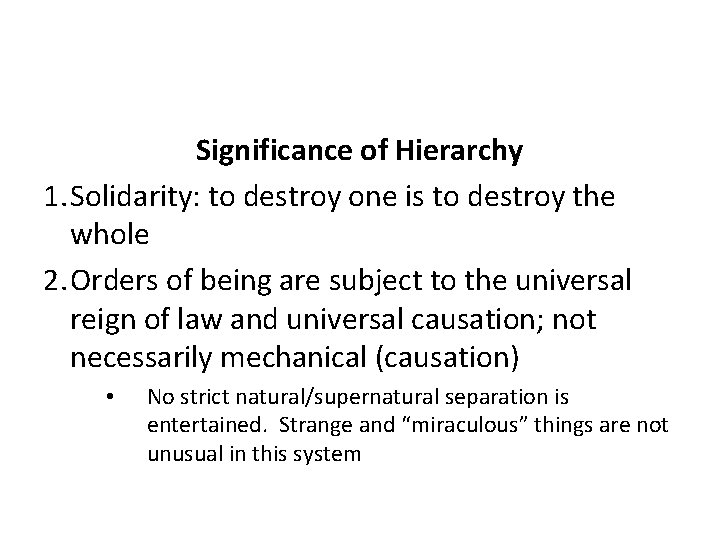 Significance of Hierarchy 1. Solidarity: to destroy one is to destroy the whole 2.