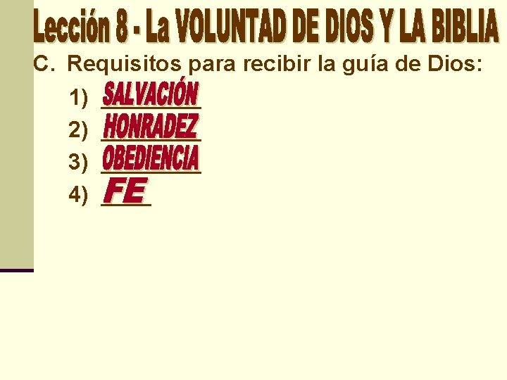 C. Requisitos para recibir la guía de Dios: 1) ____ 2) ____ 3) ____