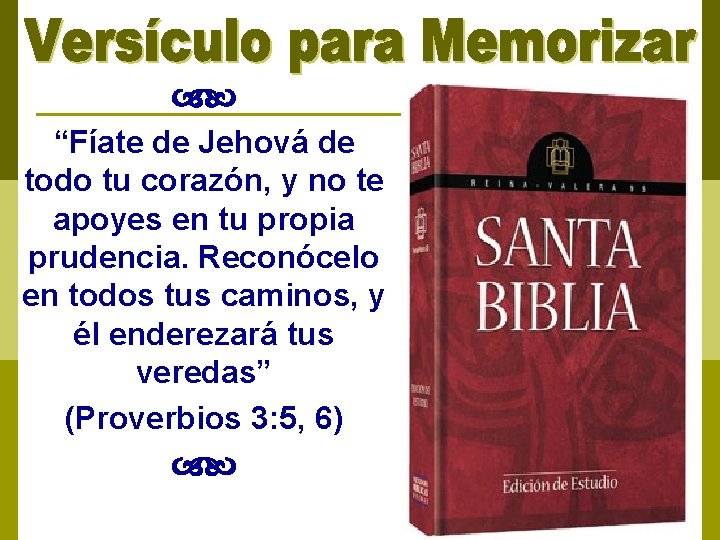  “Fíate de Jehová de todo tu corazón, y no te apoyes en tu