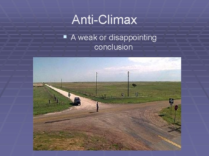 Anti-Climax § A weak or disappointing conclusion 