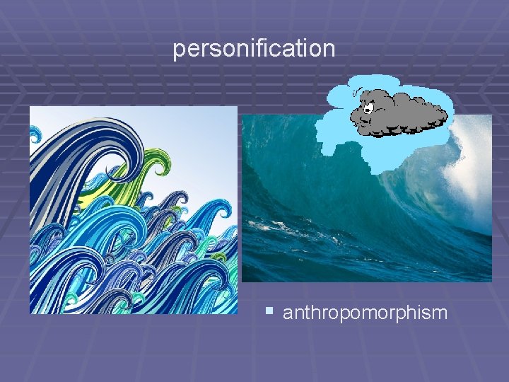 personification § anthropomorphism 