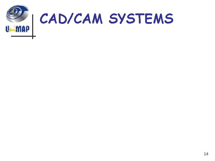 CAD/CAM SYSTEMS 14 