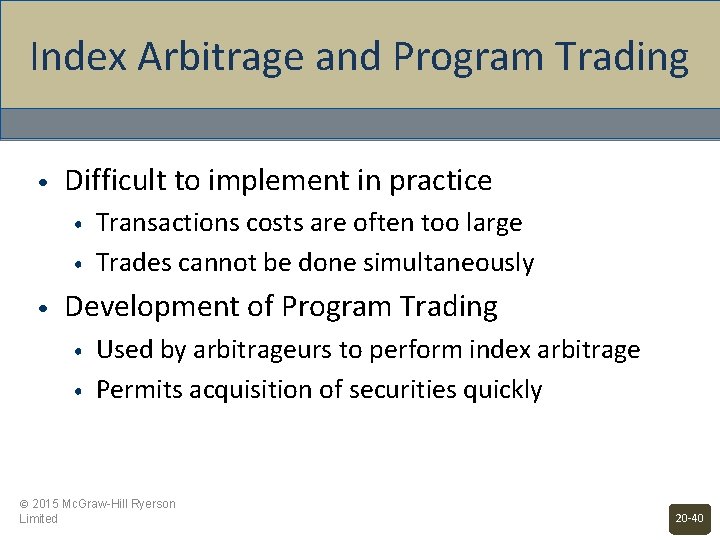 Index Arbitrage and Program Trading • Difficult to implement in practice • • •