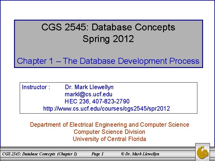CGS 2545: Database Concepts Spring 2012 Chapter 1 – The Database Development Process Instructor