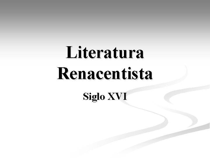 Literatura Renacentista Siglo XVI 