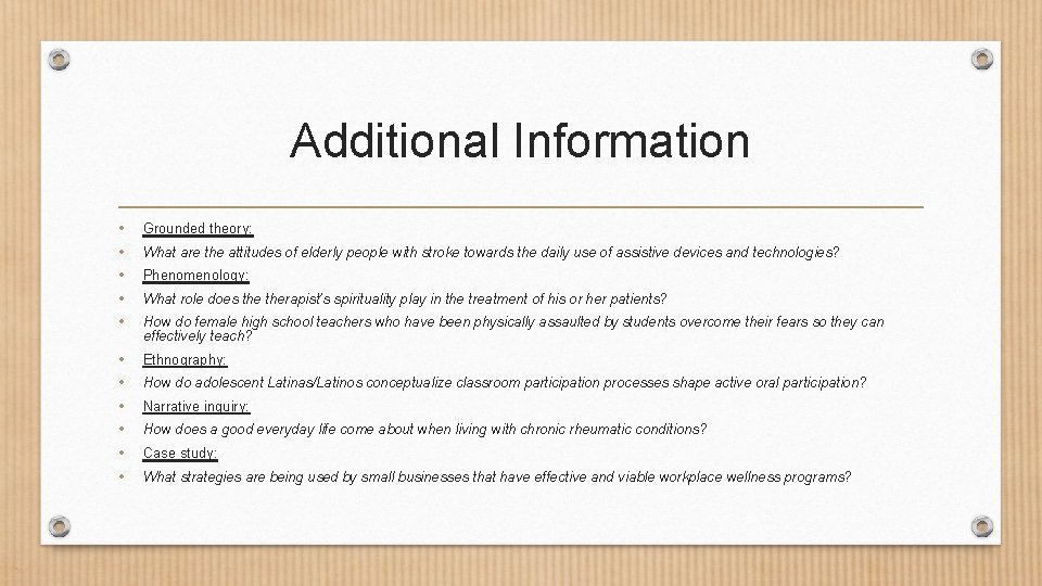 Additional Information • • • Grounded theory: • • • Ethnography: What are the Additional Information • • • Grounded theory: • • • Ethnography: What are the