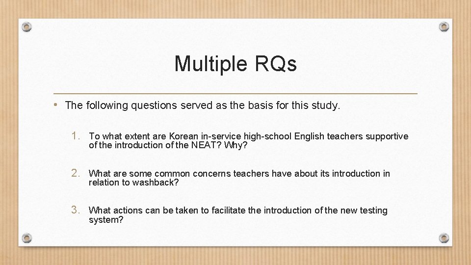 Multiple RQs • The following questions served as the basis for this study. 1. Multiple RQs • The following questions served as the basis for this study. 1.