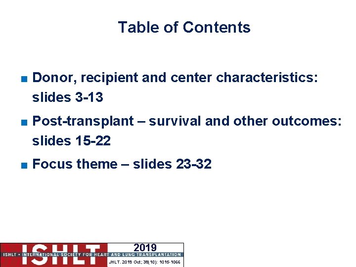 Table of Contents < Donor, recipient and center characteristics: slides 3 -13 < Post-transplant