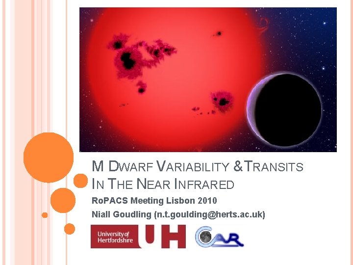 M DWARF VARIABILITY & TRANSITS IN THE NEAR INFRARED Ro. PACS Meeting Lisbon 2010