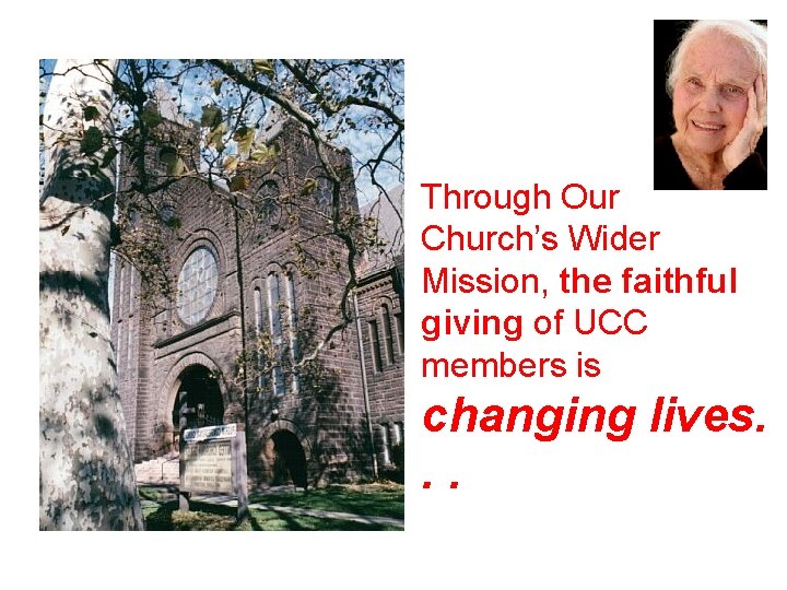 Through Our Church’s Wider Mission, the faithful giving of UCC members is changing lives.