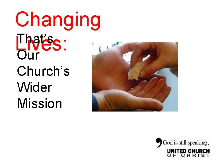 Changing That’s Lives: Our Church’s Wider Mission 